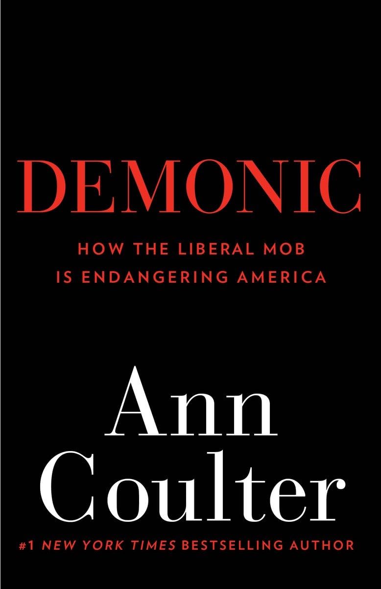 Demonic: How the Liberal Mob Is Endangering America - Political Book on Current US Affairs | Perfect for Conservative Readers & Political Debates