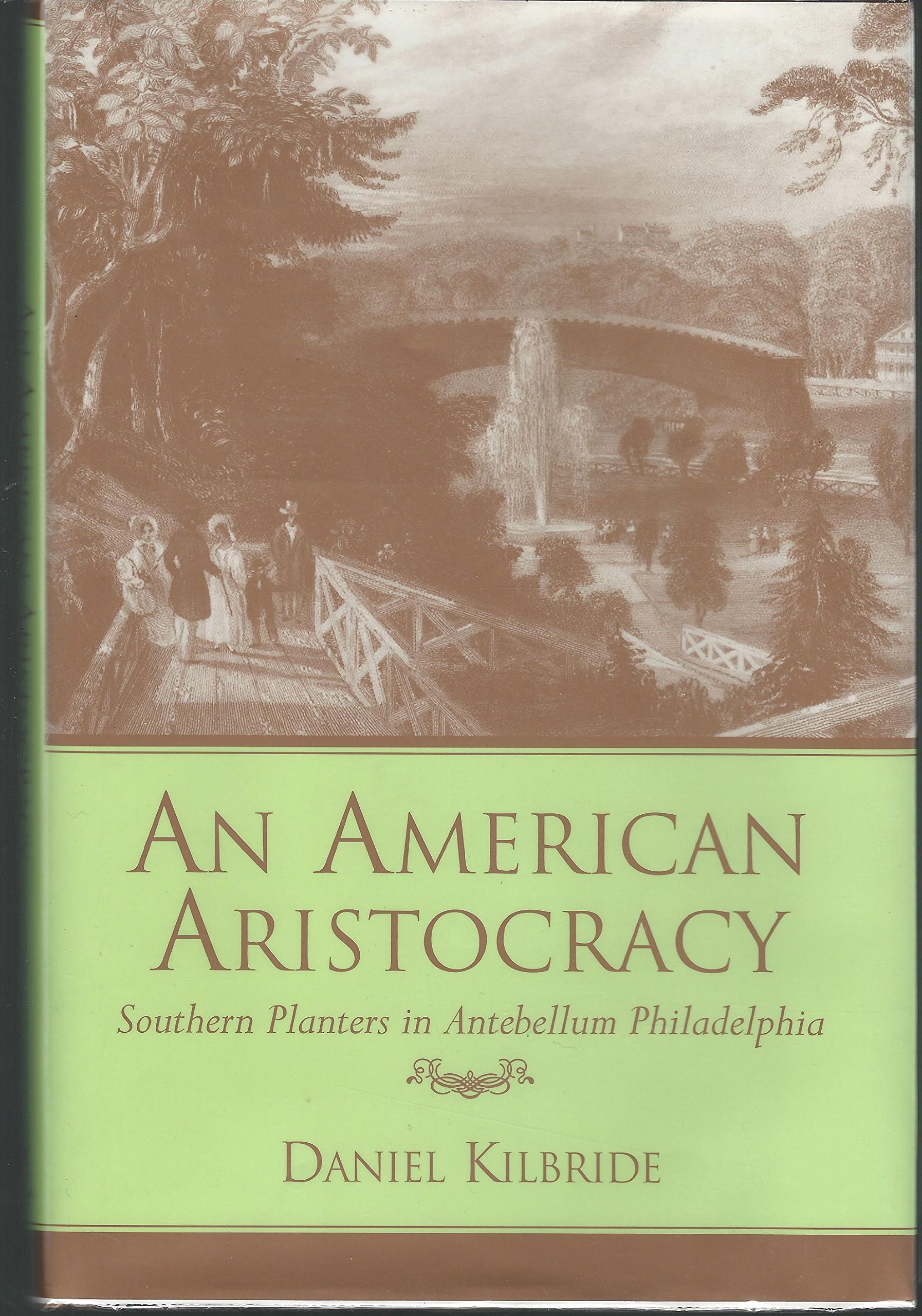 Southern Planters in Antebellum Philadelphia - History of American Aristocracy | Perfect for History Buffs & Civil War Studies