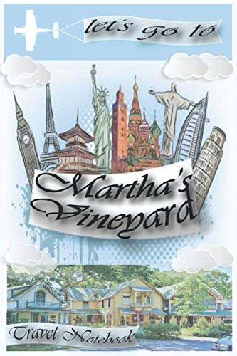 Let's Go to Martha's Vineyard Travel Notebook – 6×9 Inch Vacation Journal for Flights, Tourism & Travel Memories – Perfect Size for On-the-Go Writing (Ideal for Road Trips, Beach Getaways & Adventure Travel)