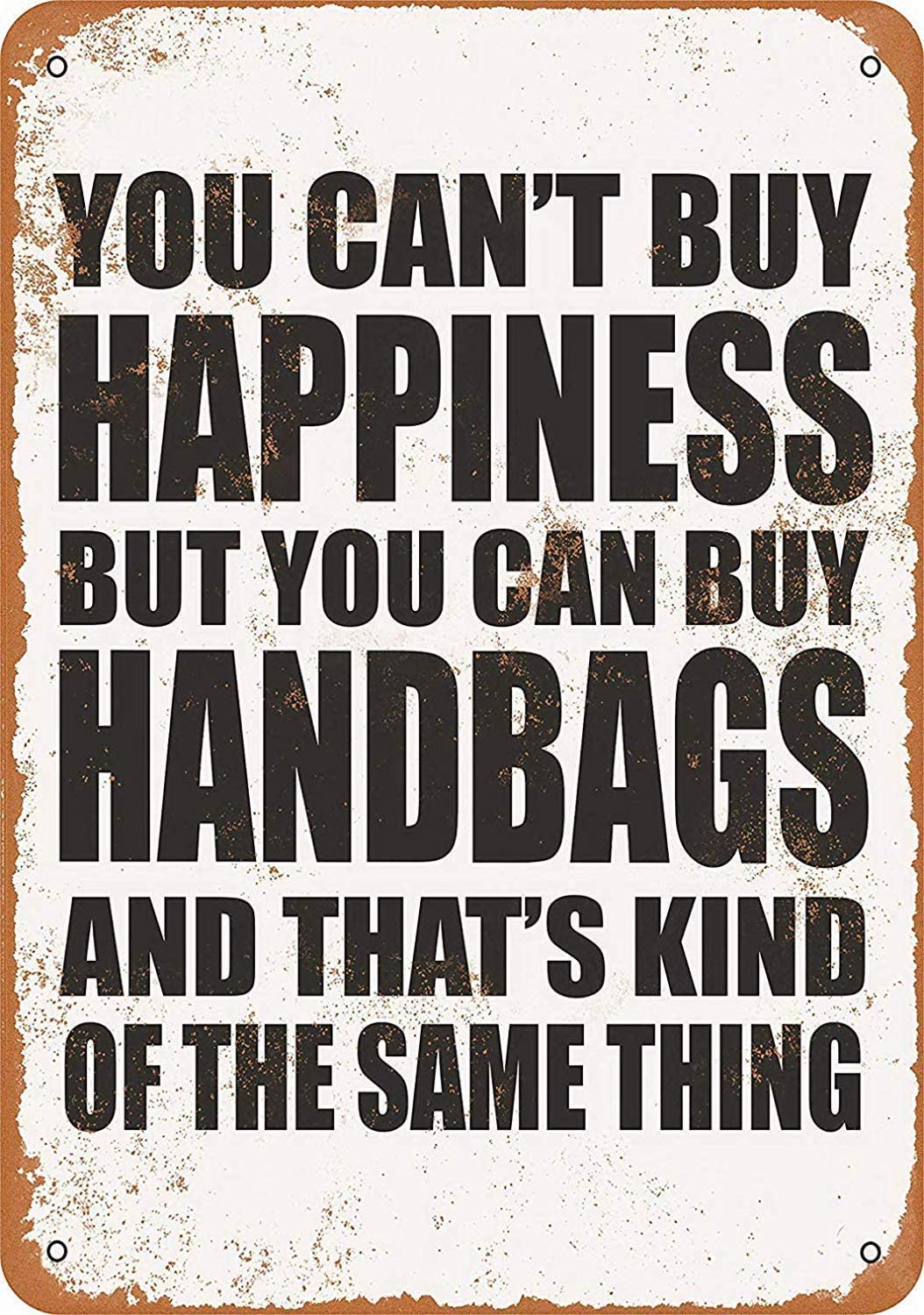 Handbags & Happiness Metal Tin Sign - 8x12 or 12x16 Inch Vintage Wall Decor for Home, Bar, Kitchen, Man Cave, Bedroom - Perfect Gift for Coffee Shops & Lounge Areas - Funny Home Decor Saying 'You Can't Buy Happiness But You Can Buy Handbags
