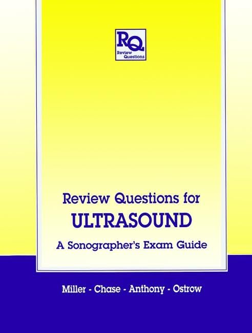 Ultrasound Review Questions & Exam Guide for Sonographers | Study Prep & Test Practice for Medical Imaging Professionals