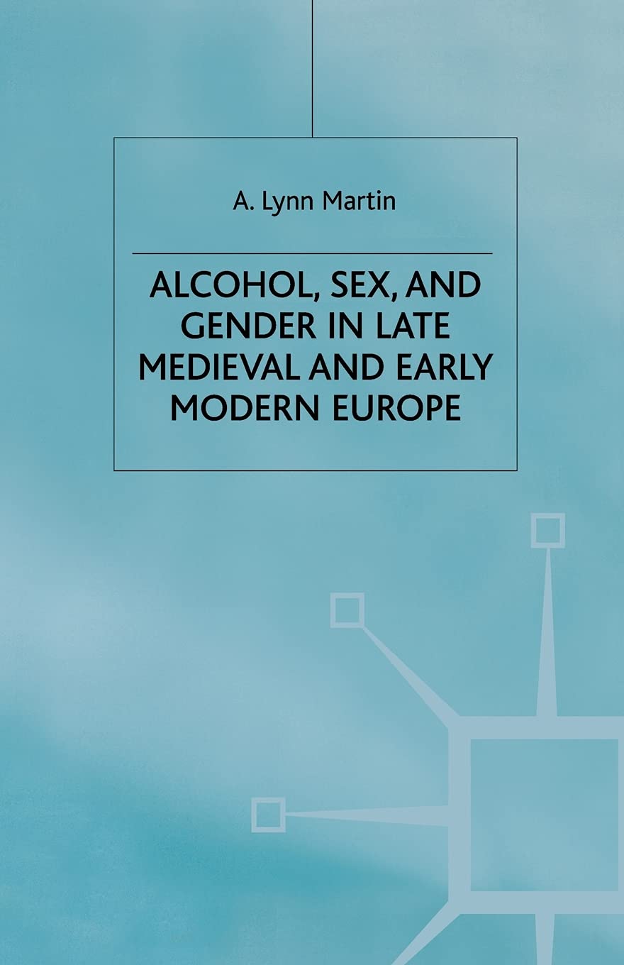 Alcohol, Sex, and Gender in Late Medieval & Early Modern Europe - Society & Culture History Book | Study Renaissance Social Norms, Gender Roles & Drinking Culture