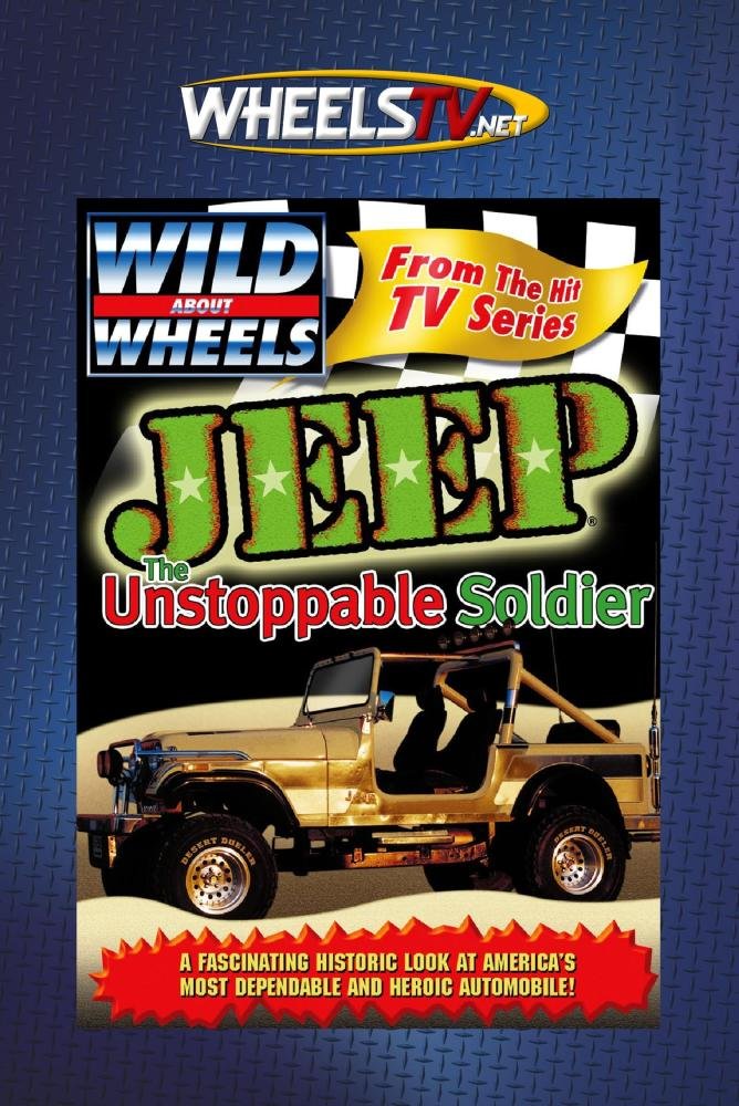 Jeep: The Unstoppable Military Vehicle - History & Evolution of Jeep 4x4 for Off-Road Adventure & Outdoor Exploration