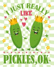 I Just Really Like Pickles Ok？1