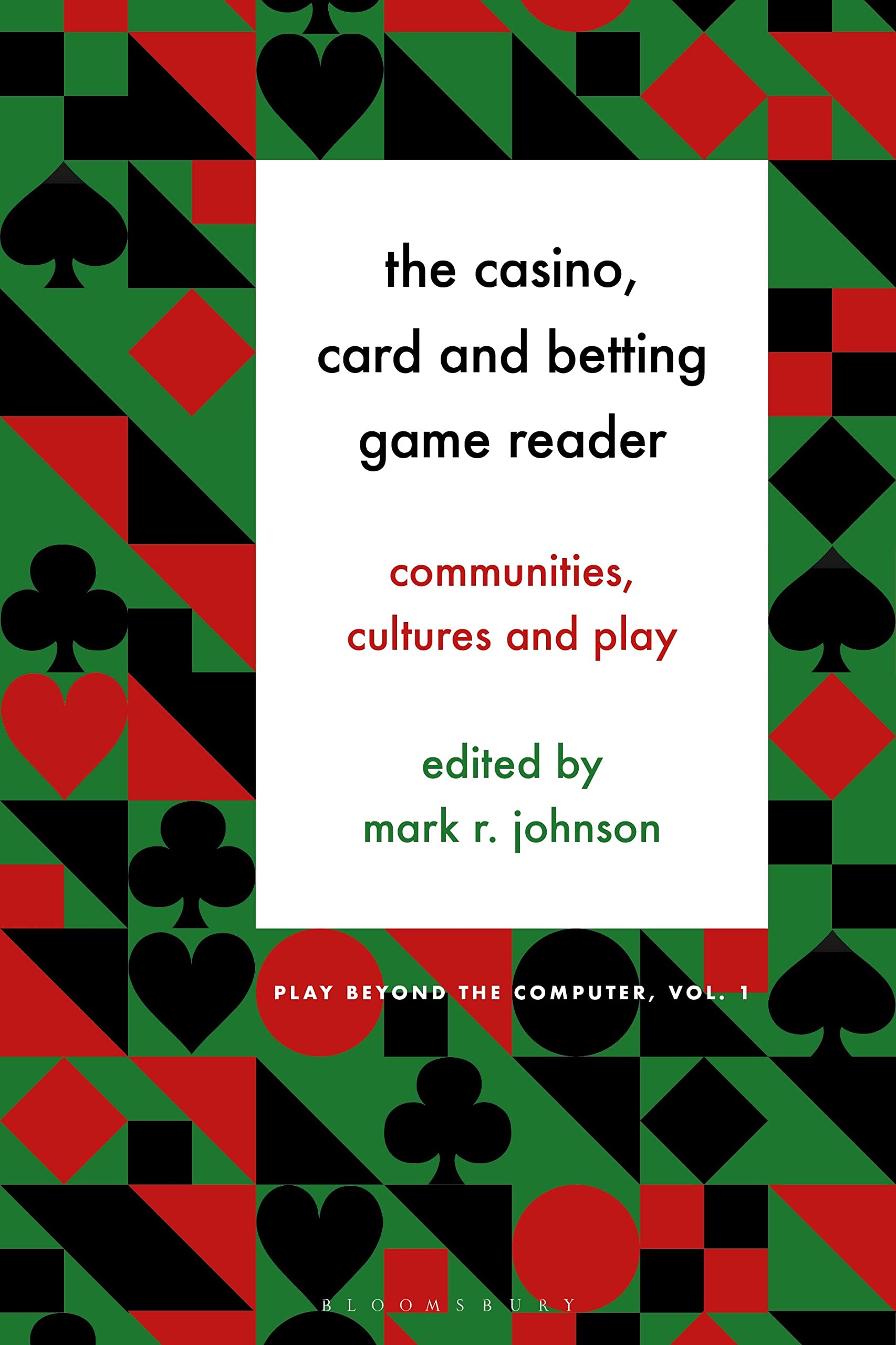 The Casino, Card & Betting Game Reader: Communities, Cultures & Play - Explore Gambling History & Strategies | Perfect for Game Enthusiasts & Researchers