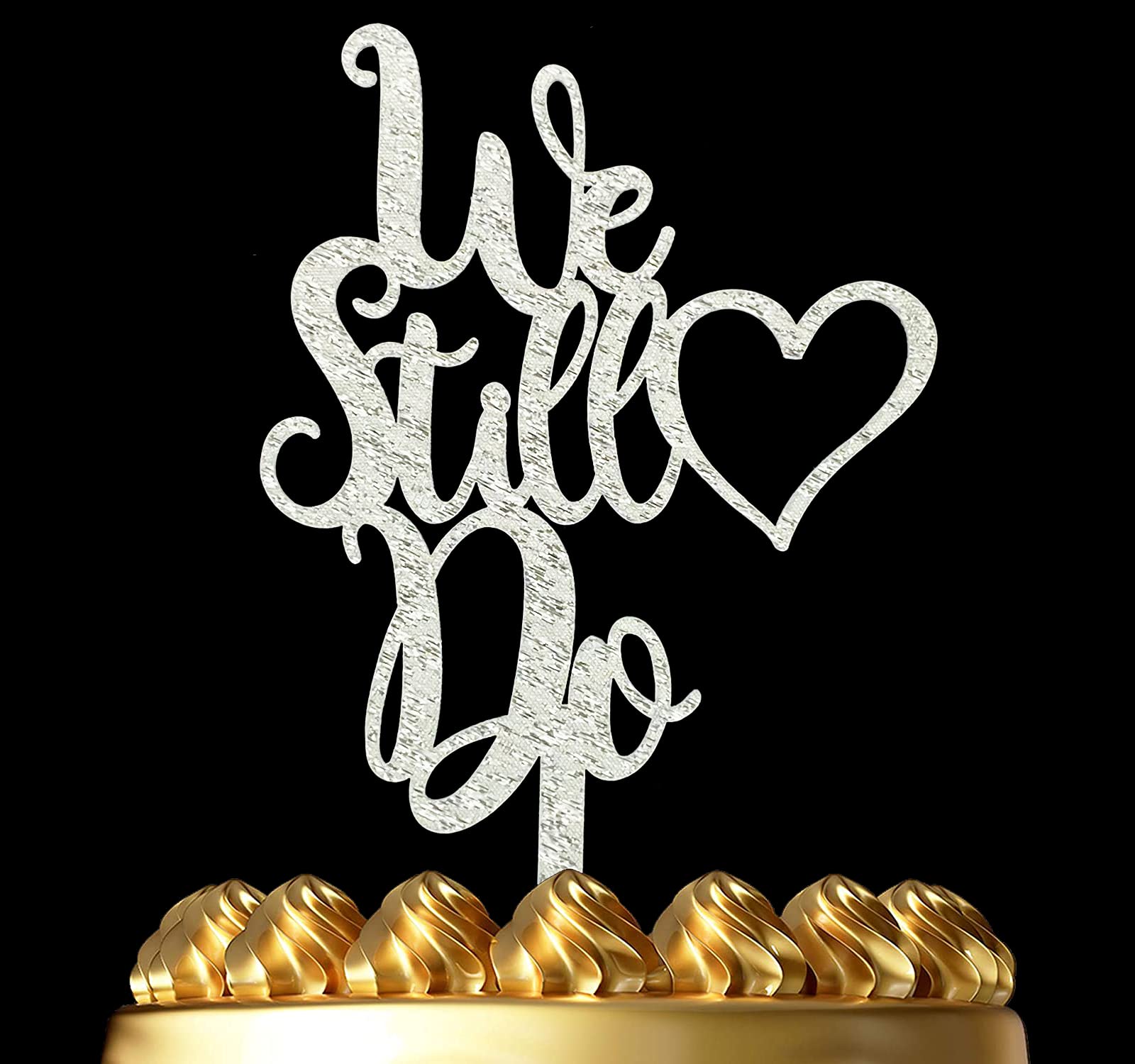 Silver 'We Still Do' Cake Topper - Elegant Wedding & Anniversary Cake Decor for Vow Renewal Parties - Perfect for Romantic Celebrations & Special Occasions