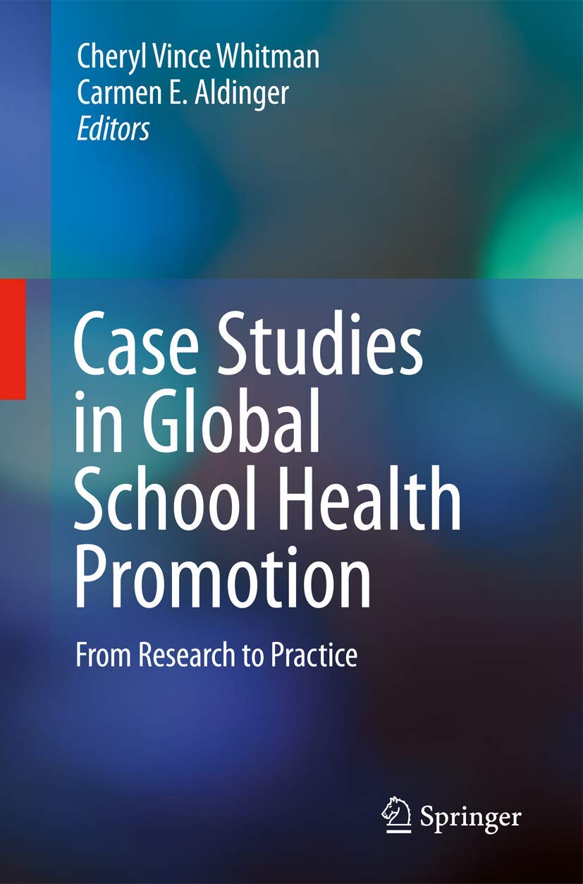 Global School Health Promotion Case Studies: Research to Practice for Educators & Administrators | School Wellness Programs & Health Education