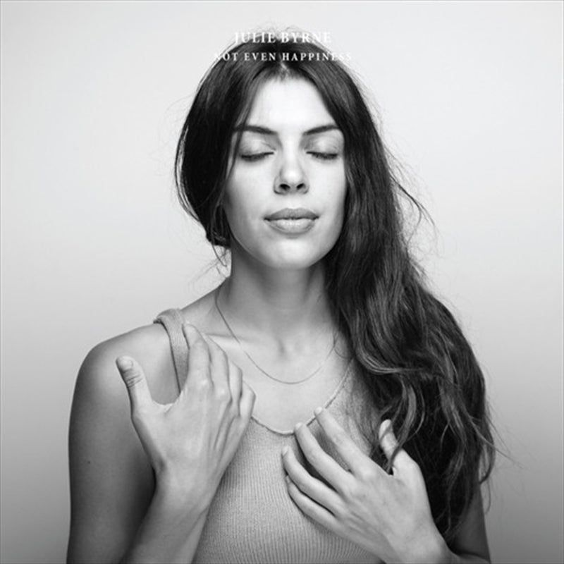 Julie Byrne - Not Even Happiness Vinyl LP Record | Indie Folk Music for Relaxation & Meditation