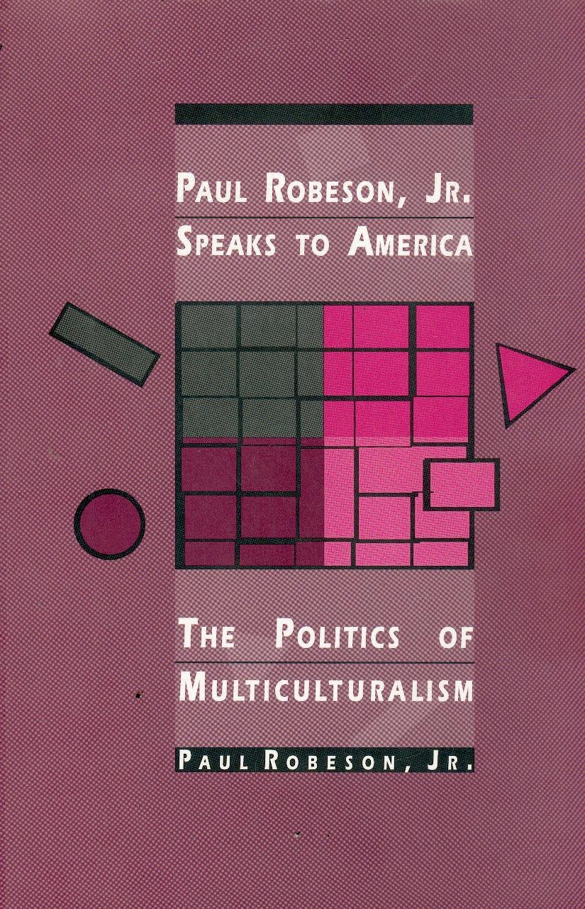 Paul Robeson Jr. Speaks to America: Multiculturalism Politics Book - Perfect for Political Science Students & Cultural Studies Enthusiasts