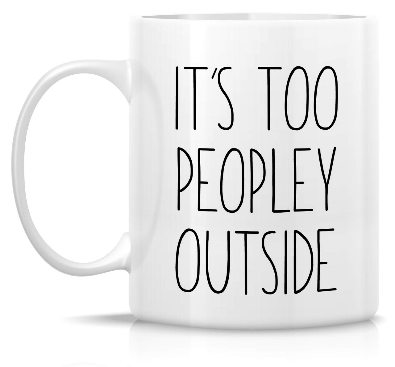 Retreez 11oz Funny Ceramic Coffee Mug - 'It's Too Peopley Outside' Introvert Office Humor Gift - Sarcastic & Inspirational Birthday Present for Him, Her, Friends, Coworkers - Perfect for Home, Office, or Gifting to Siblings
