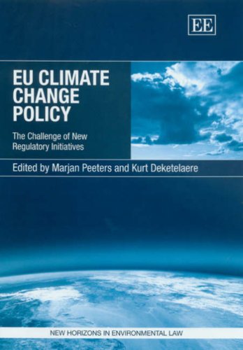 EU Climate Change Policy: Challenges & New Regulatory Initiatives - New Horizons in Environmental Law | Energy Policy Reforms for Sustainable Development | Government & Business Applications