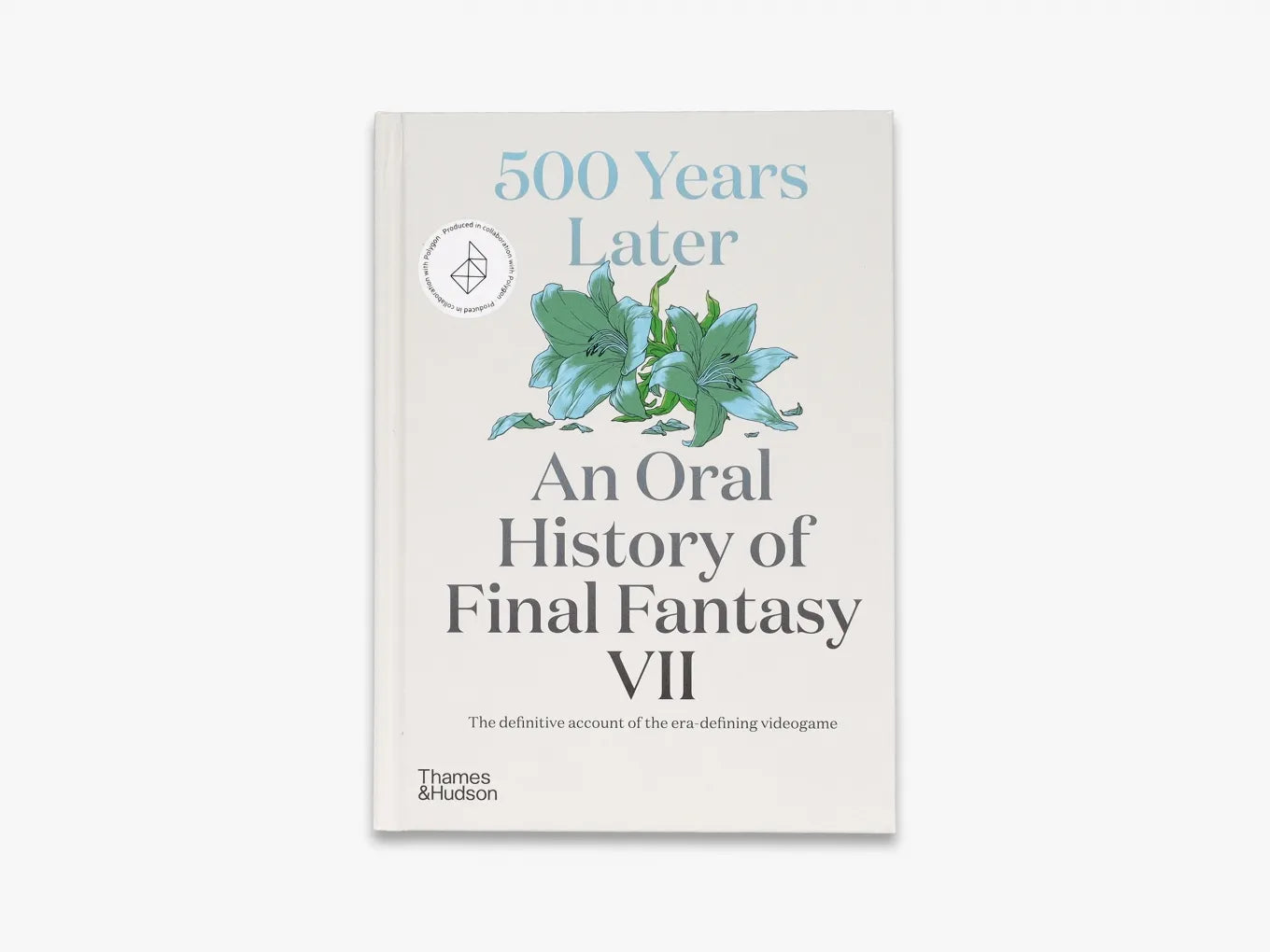 500 Years Later: An Oral History of Final Fantasy VII - Video Game Retrospective & Collector's Edition | Perfect for FFVII Fans, Gaming Historians, and RPG Enthusiasts