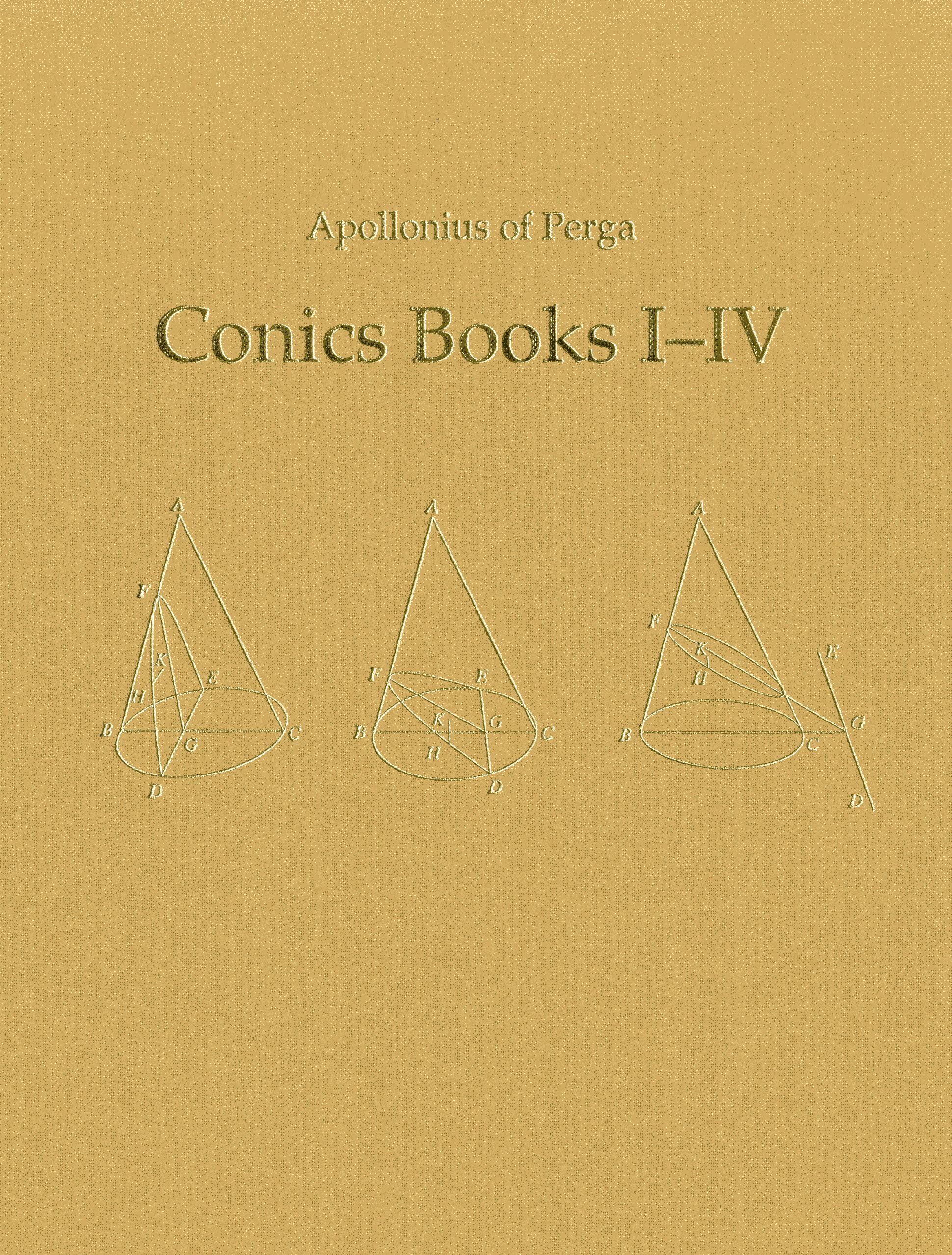 Conics Books I-IV - Ancient Greek Geometry & Mathematics Classics for Students, Scholars & Math Enthusiasts | Perfect for Academic Study, Research & Historical Mathematics Collection