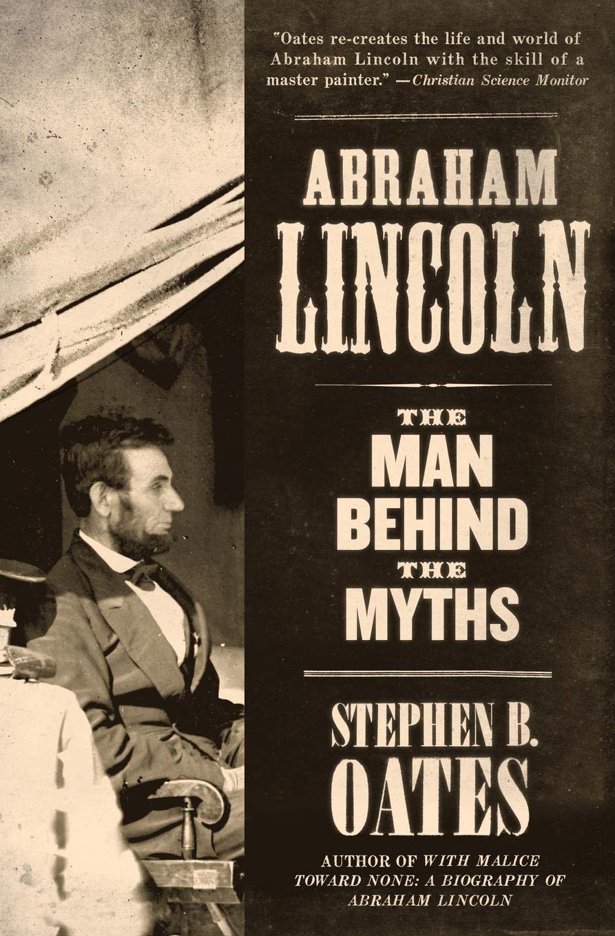 Abraham Lincoln Biography Book - The Man Behind the Myths | American History, Civil War Era, Presidential Leadership | Great for Students, History Buffs & Book Clubs