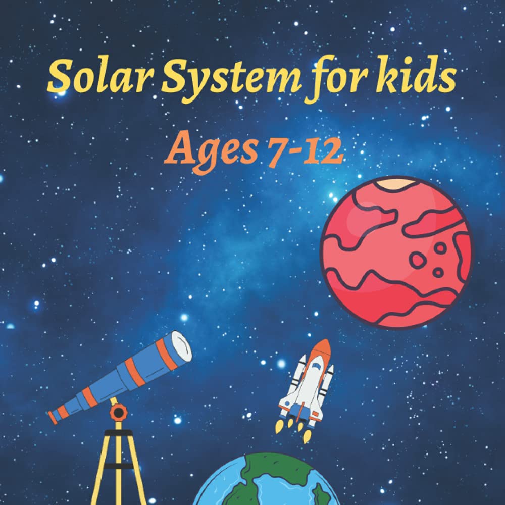 Solar System for Kids Ages 7-12 | First Big Book of Space & Planets | Educational Astronomy Guide | Perfect for Homeschooling & Classroom Learning