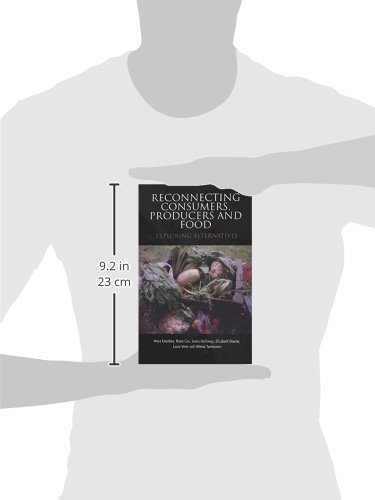 Reconnecting Consumers, Producers and Food: Sustainable Food Systems & Alternative Solutions | Cultures of Consumption Series | Farmers Markets, Local Food Movements, Ethical Eating