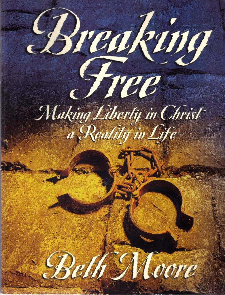 Breaking Free: Making Liberty in Christ a Reality in Life - Christian Devotional Book for Spiritual Growth & Personal Transformation