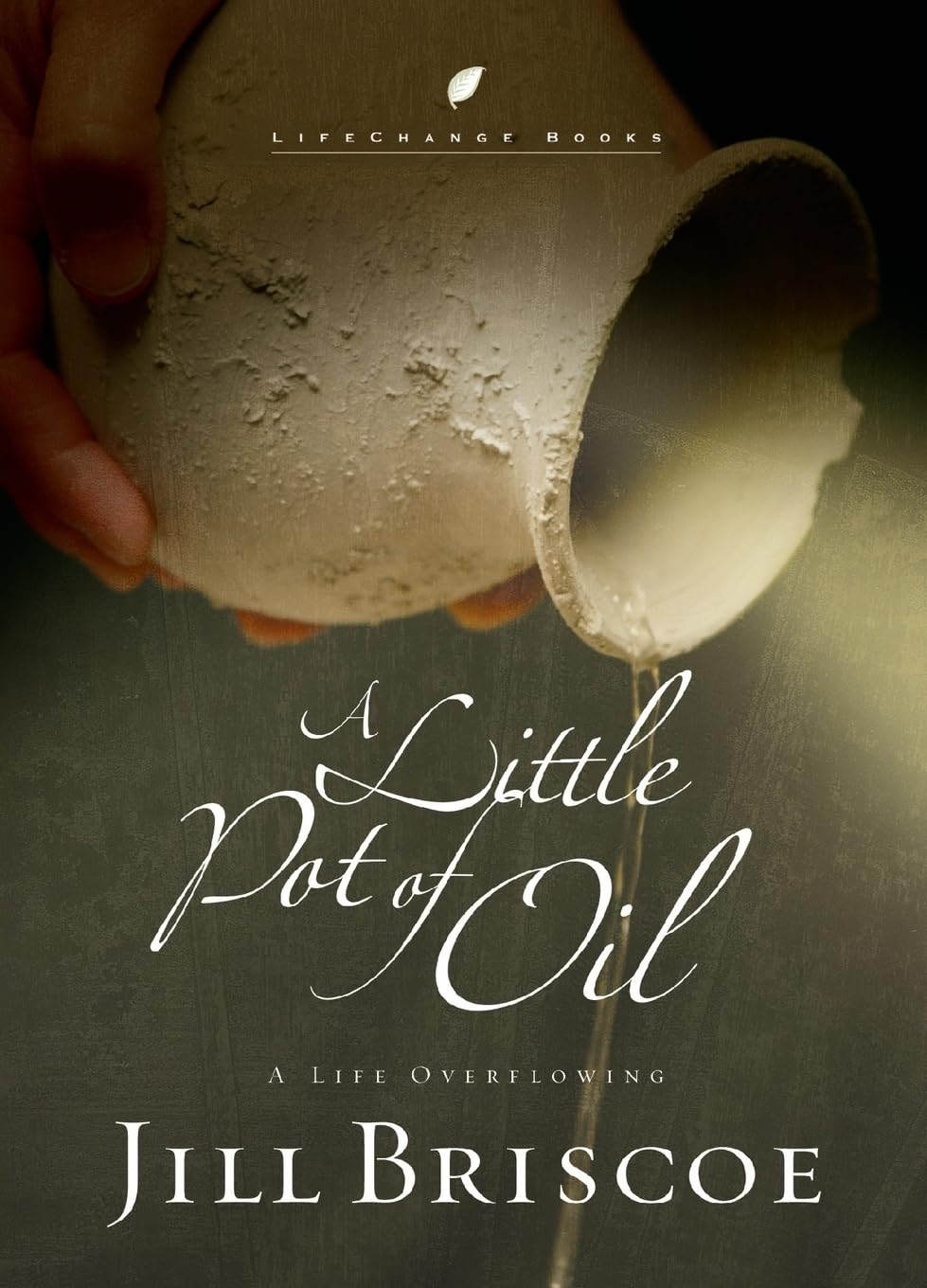 A Little Pot of Oil: A Life Overflowing - Inspirational Christian Book for Daily Devotion & Spiritual Growth | Perfect for Bible Study, Small Groups & Personal Reflection