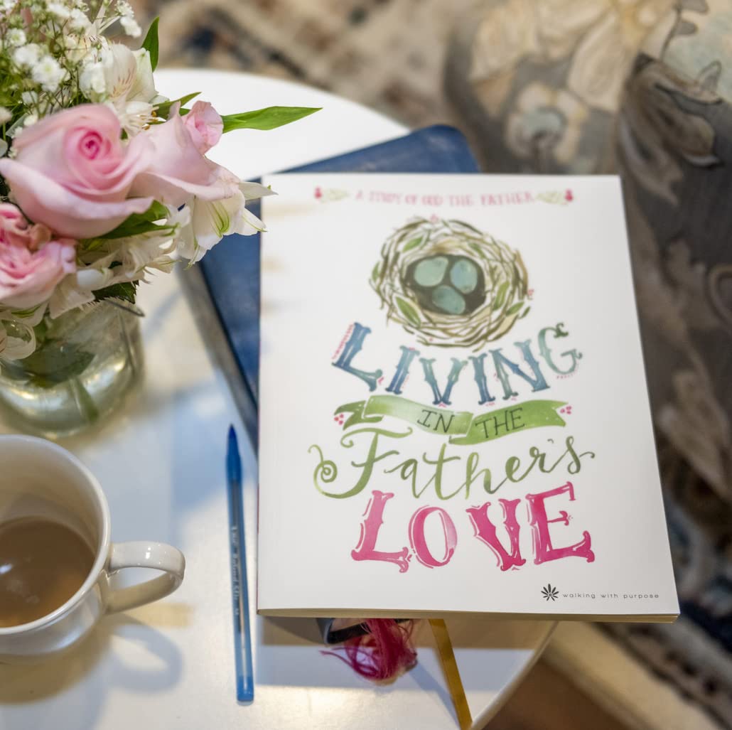 Living In the Father's Love: Catholic Women's Bible Study Book - Exploring God the Father with Walking with Purpose | Daily Devotional & Small Group Study Guide