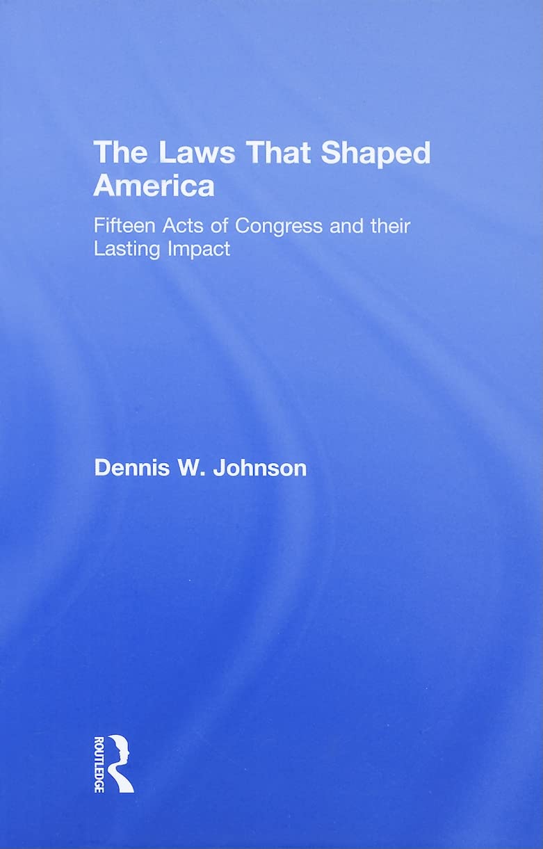 The Laws That Shaped America: 15 Influential Acts of Congress and Their Lasting Impact on US History | Perfect for History Buffs & Political Science Students