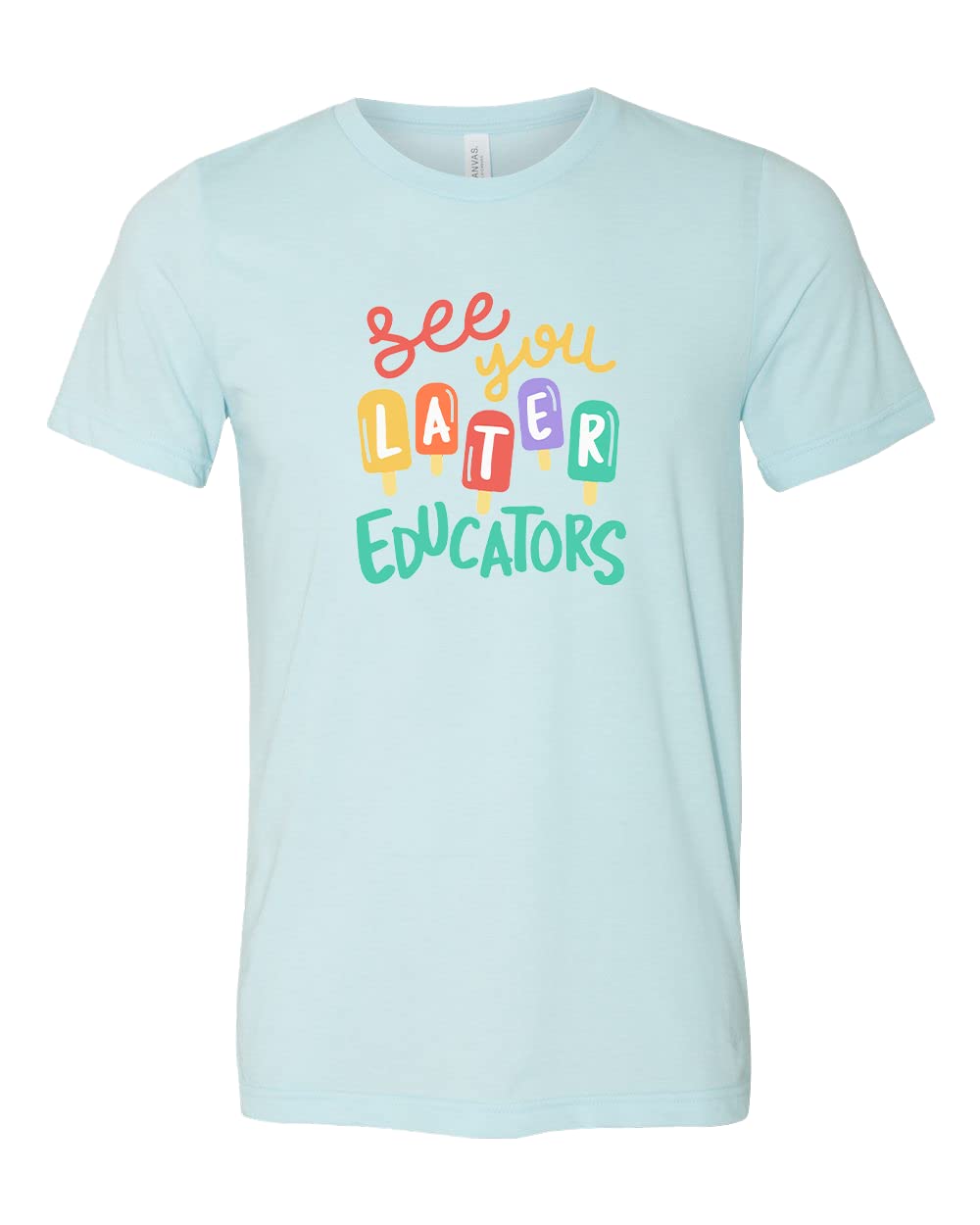 See You Later Educators Shirt - Last Day of School & Hello Summer T-Shirt for Teachers - End of Year Party & Celebration Apparel - Perfect for Classroom Goodbyes & Summer Break