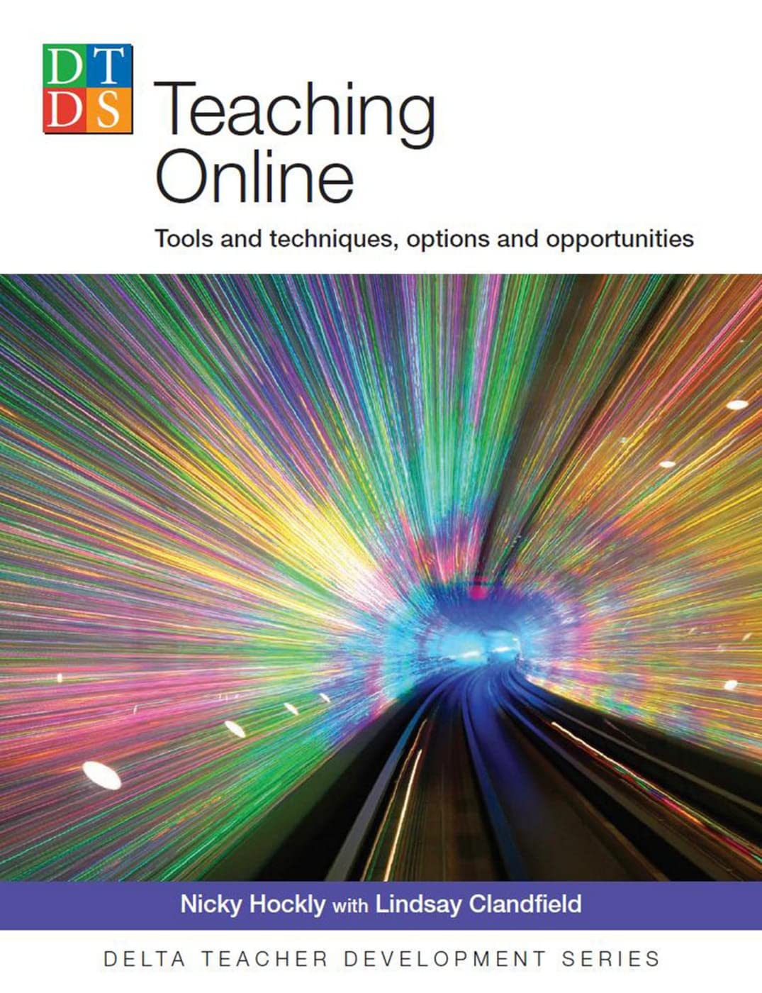 Teaching Online: Tools, Techniques, Options & Opportunities - Delta Teacher Development Series | Essential Guide for Remote Educators & Digital Classrooms