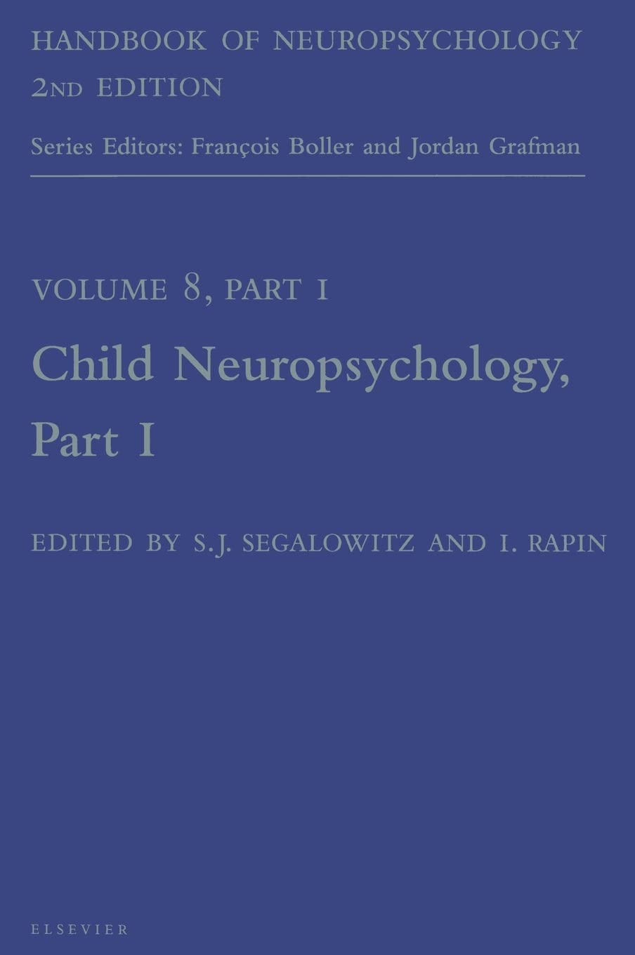 Handbook of Neuropsychology 2nd Edition: Child Neuropsychology Part 1 (Volume 8) - Comprehensive Guide for Pediatric Brain Disorders, Clinical Practice & Research | Essential Resource for Neurologists, Psychologists & Medical Students