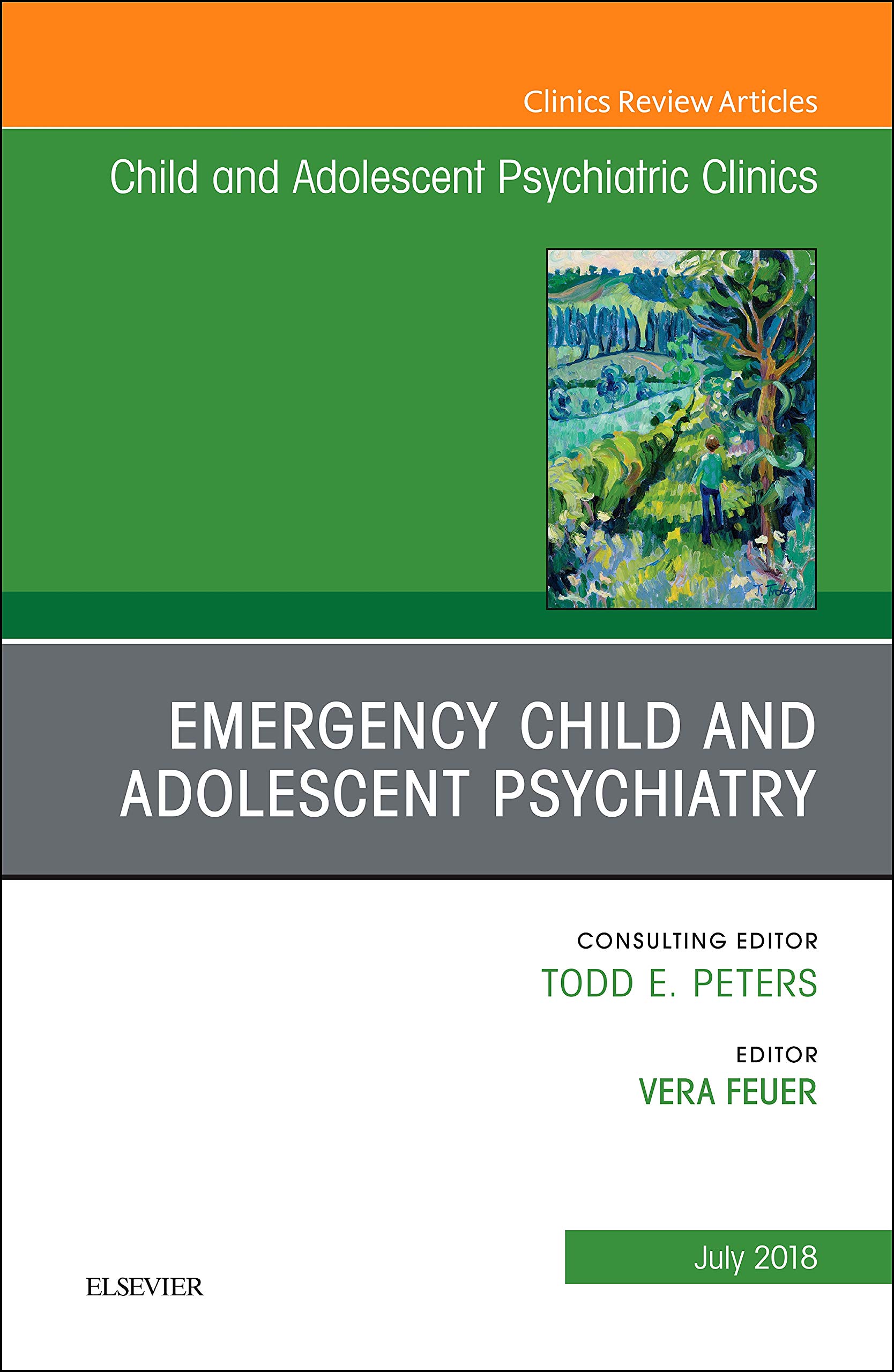 Emergency Child and Adolescent Psychiatry - Volume 27 Issue 3 | Child & Adolescent Psychiatric Clinics of North America | Essential Guide for Mental Health Professionals | Perfect for Clinical Practice, Academic Research & Emergency Care Settings