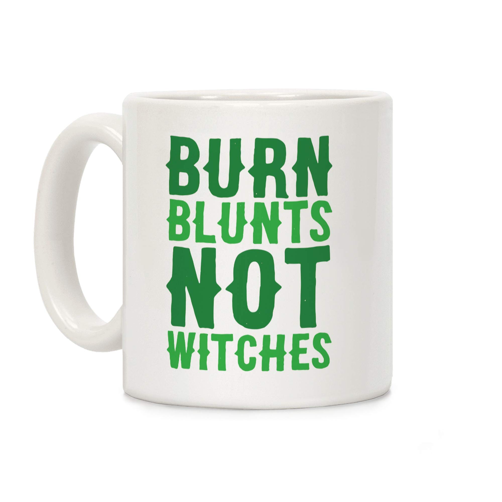 Burn Blunts Not Witches 11oz White Ceramic Coffee Mug - Funny Novelty Gift for Stoners & Tea Lovers - Perfect for Home, Office or Gag Gifts