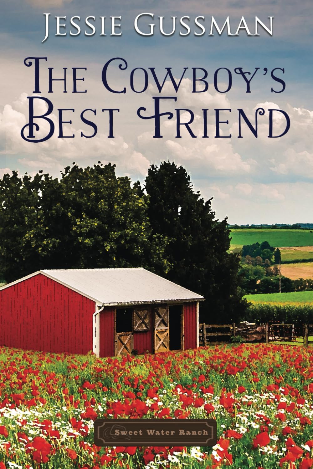 The Cowboy's Best Friend: Sweet Water Ranch Western Romance Novel - Heartwarming Love Story for Cowboy Romance Fans | Perfect for Reading by the Fireplace or Country Getaways