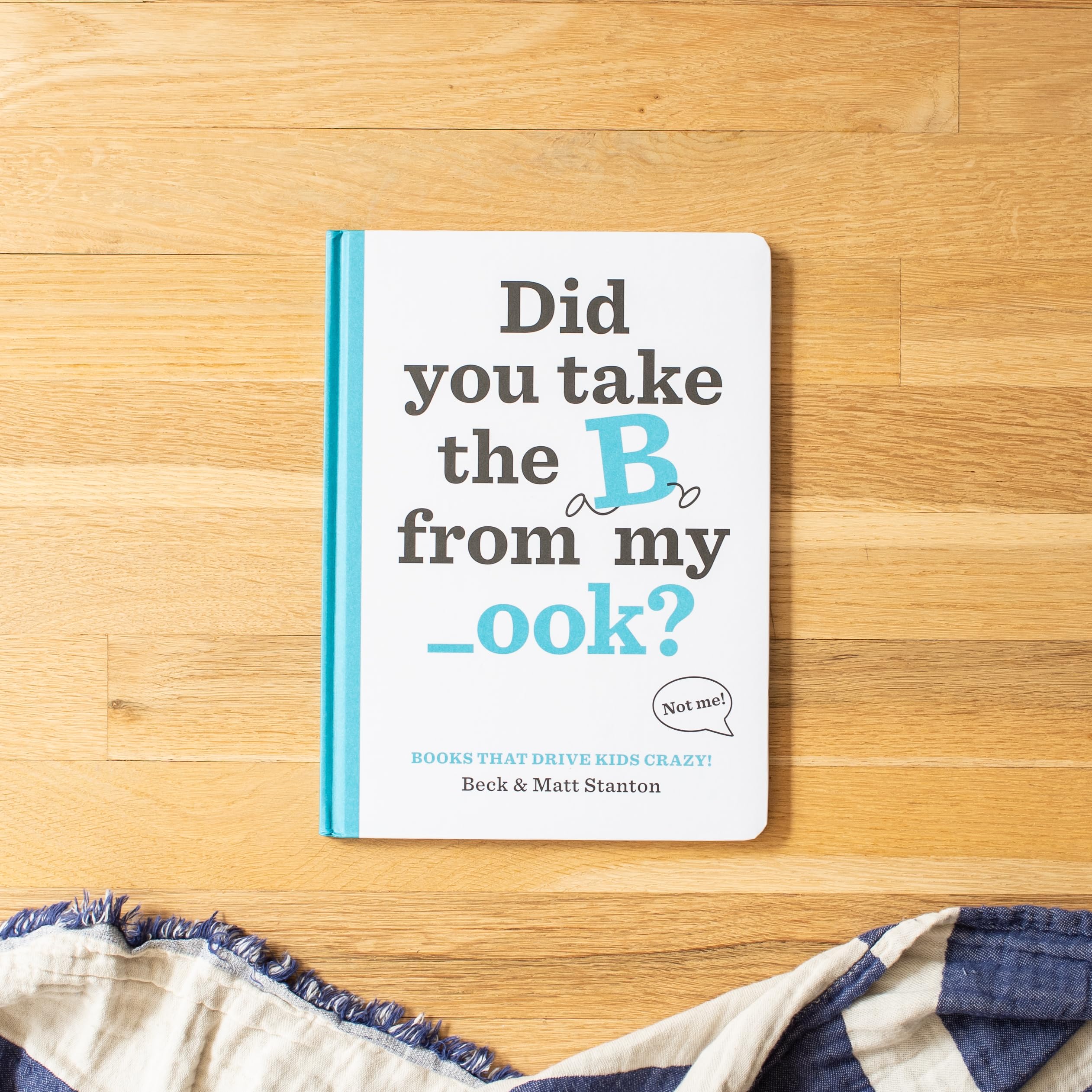 Funny Interactive Kids Book - Did You Take the B from My _ook? | Books That Drive Kids CRAZY! Series #1 | Perfect for Storytime & Early Reading Fun