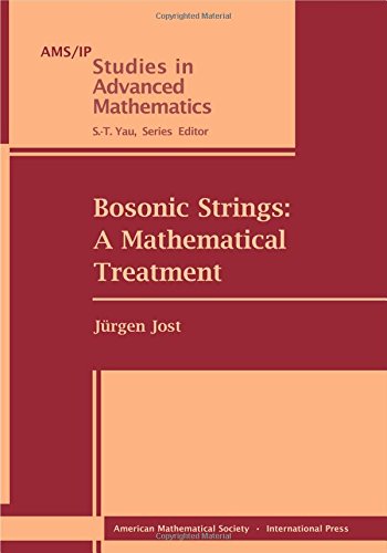Bosonic Strings: A Mathematical Treatment (AMS/IP Studies in Advanced Mathematics, 21) - Theoretical Physics Research & Advanced Mathematics Studies for String Theory Applications