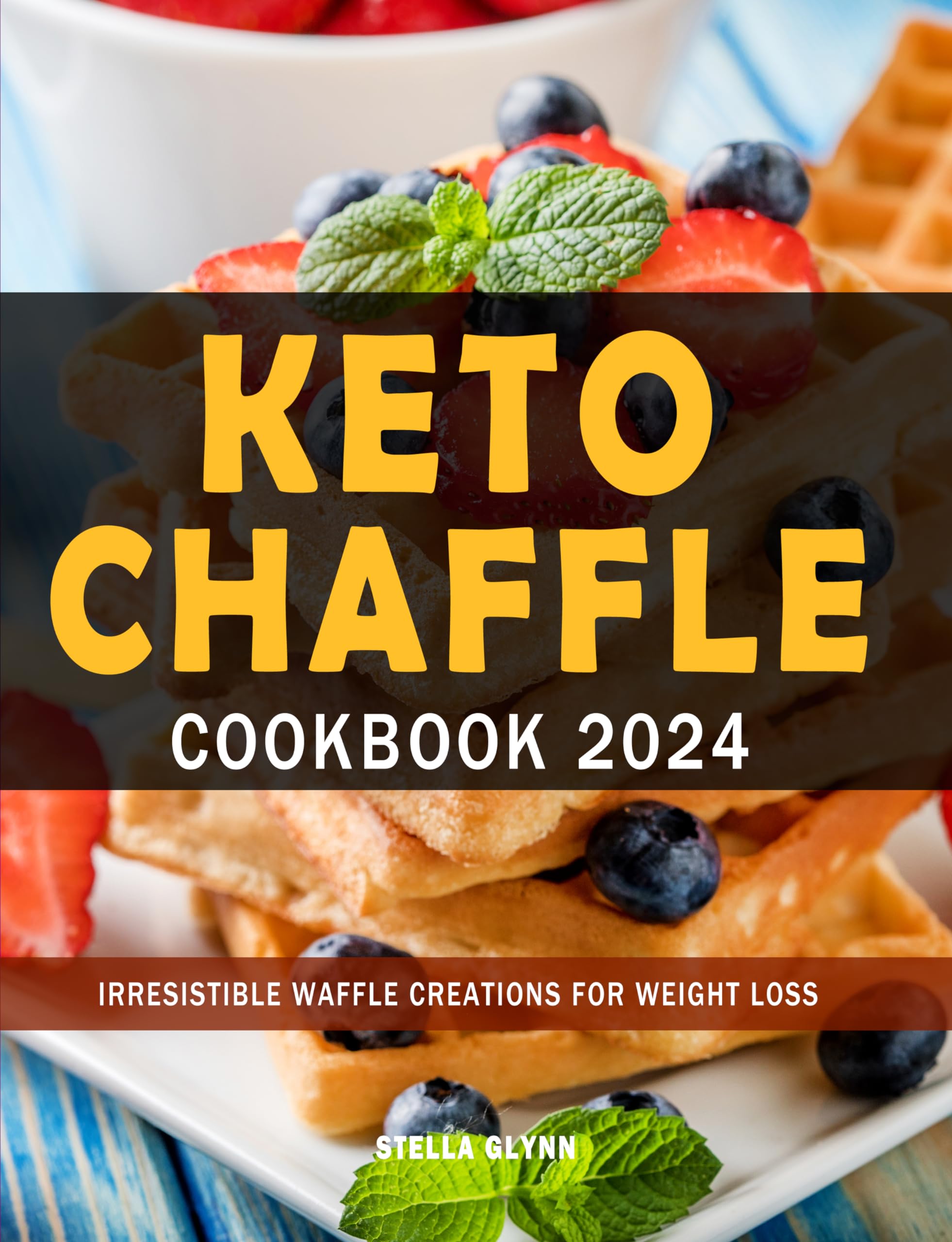 Keto Chaffle Cookbook 2024: 50+ Low-Carb Waffle Recipes for Weight Loss & Ketogenic Diet | Perfect for Breakfast, Meal Prep & Healthy Snacking