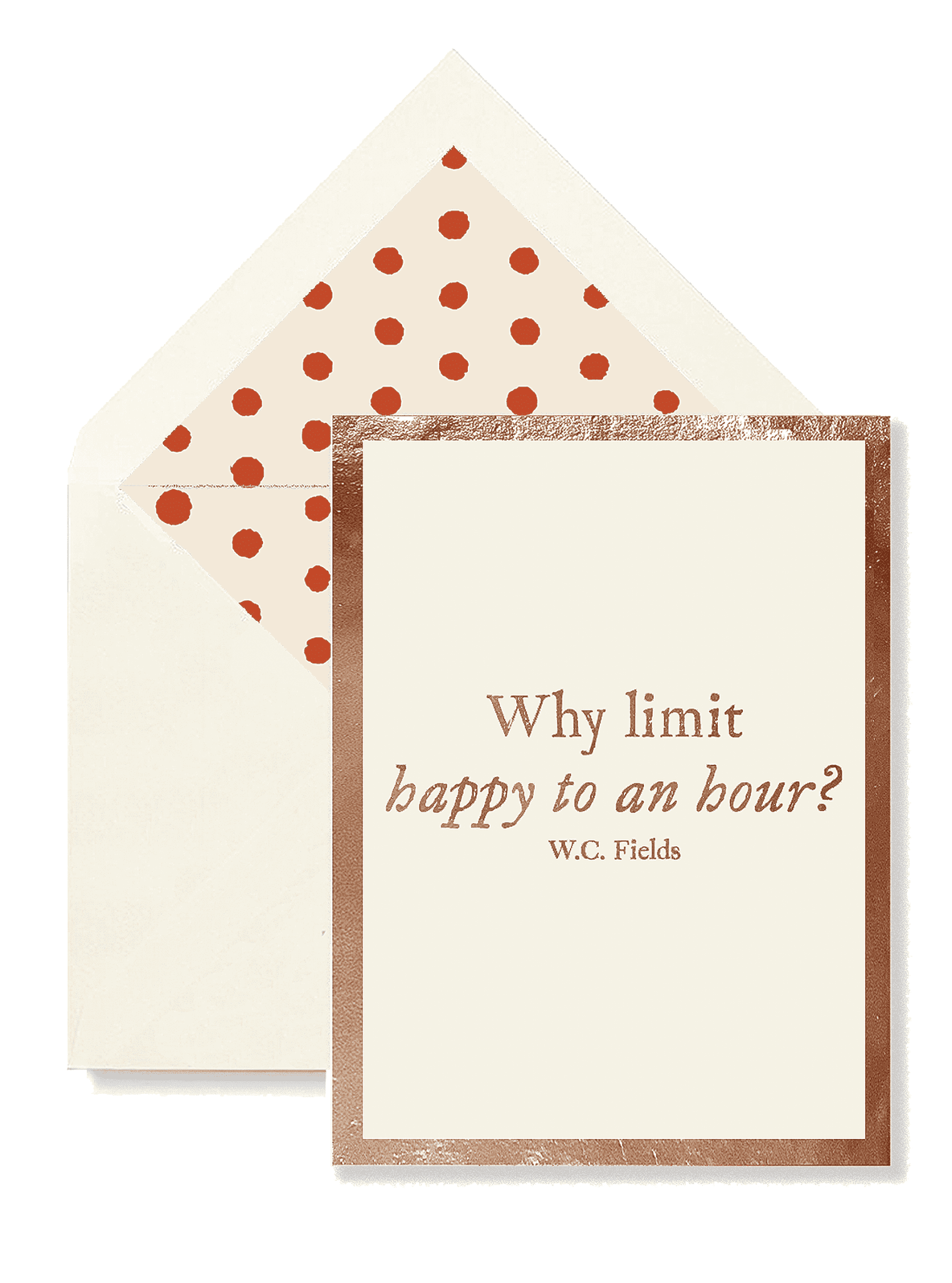 Why Limit Happy to an Hour? - Single Folded Greeting Card or Boxed Set of 8 - Perfect for Birthdays, Anniversaries & Special Occasions