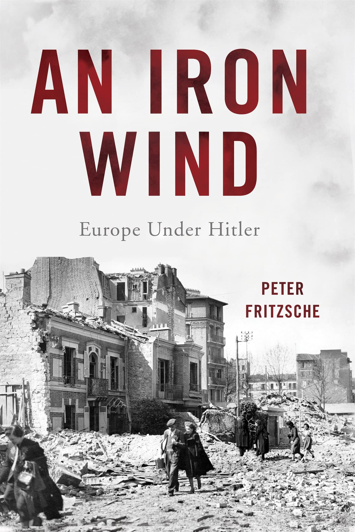 An Iron Wind: Europe Under Hitler - WWII History Book on Nazi Occupation & Resistance - Perfect for History Buffs & Students