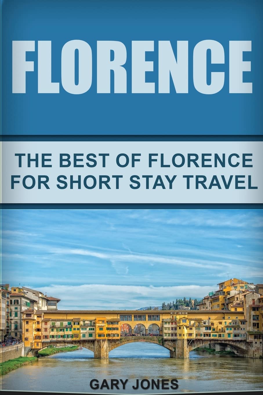 Florence Travel Guide: Best Attractions & Tips for Short Stay Visitors | Explore Top Sights, Dining & Local Culture