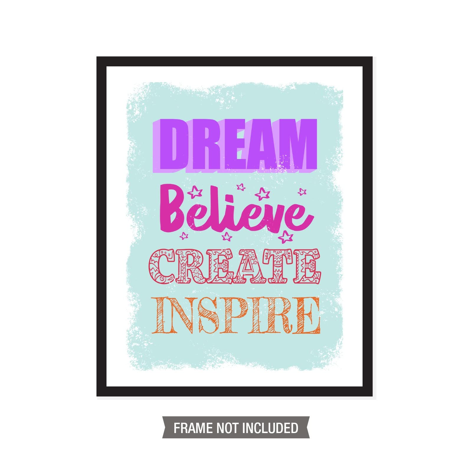 Dream Believe Create Inspire Wall Art Print - Unframed 8x10 Inch Motivational Sign for Home & Office Decor - Premium Fine Art Matte Paper - Perfect for Living Room, Bedroom or Workspace Inspiration