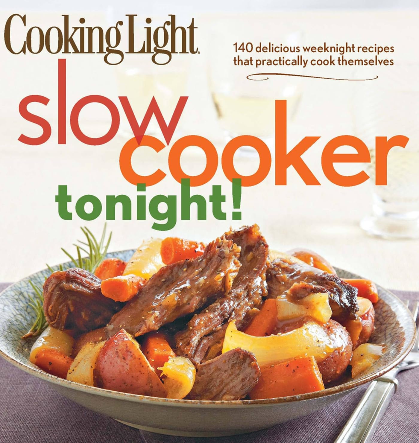 Best Slow Cooker Recipes for Busy Weeknights: 140 Easy & Delicious Meals That Cook Themselves | Perfect for Family Dinners & Meal Prep