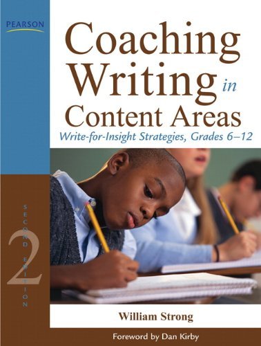 Coaching Writing in Content Areas: Write-for-Insight Strategies, 2nd Edition Paperback by William J. Strong | Writing Guide for Educators & Teachers | Perfect for Classroom Instruction & Professional Development