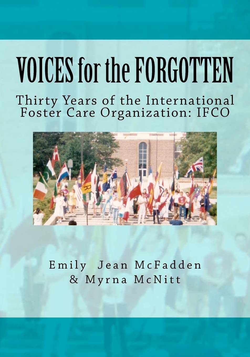 VOICES for the FORGOTTEN: 30 Years of International Foster Care Organization History | Foster Care Support & Child Welfare Advocacy | Perfect for Social Workers, Foster Parents & Nonprofit Professionals