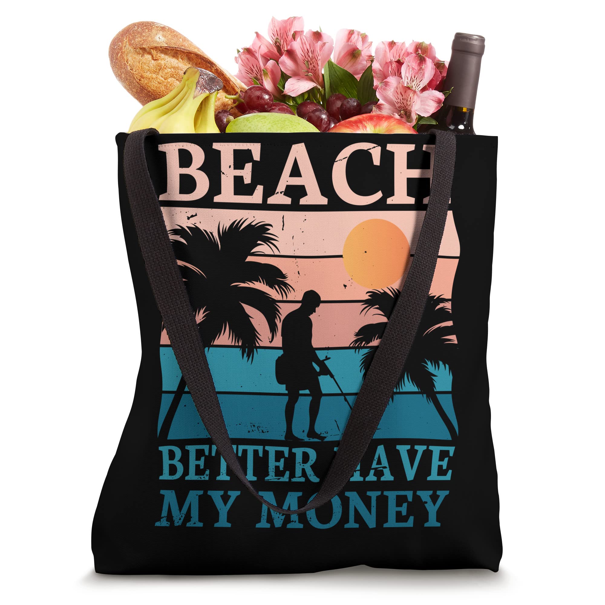 Beach Detecting Tote Bag - Funny 'Better Have My Money' Beach Bag for Women | Perfect for Beach Trips, Shopping & Summer Outings