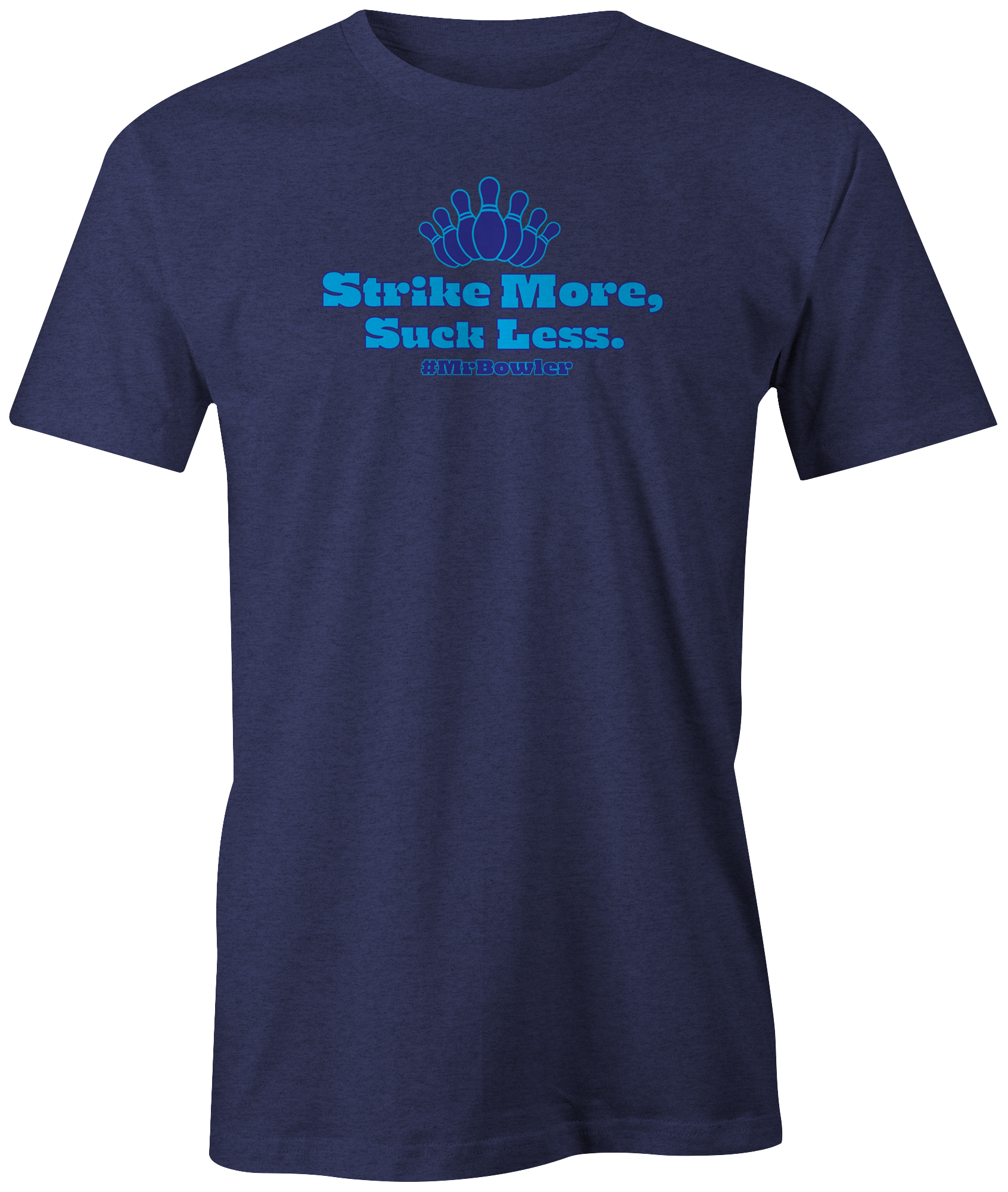 MrBowler | Strike More Suck Less Bowling T-Shirt - Perfect for Bowling Leagues, Tournaments & Casual Wear
