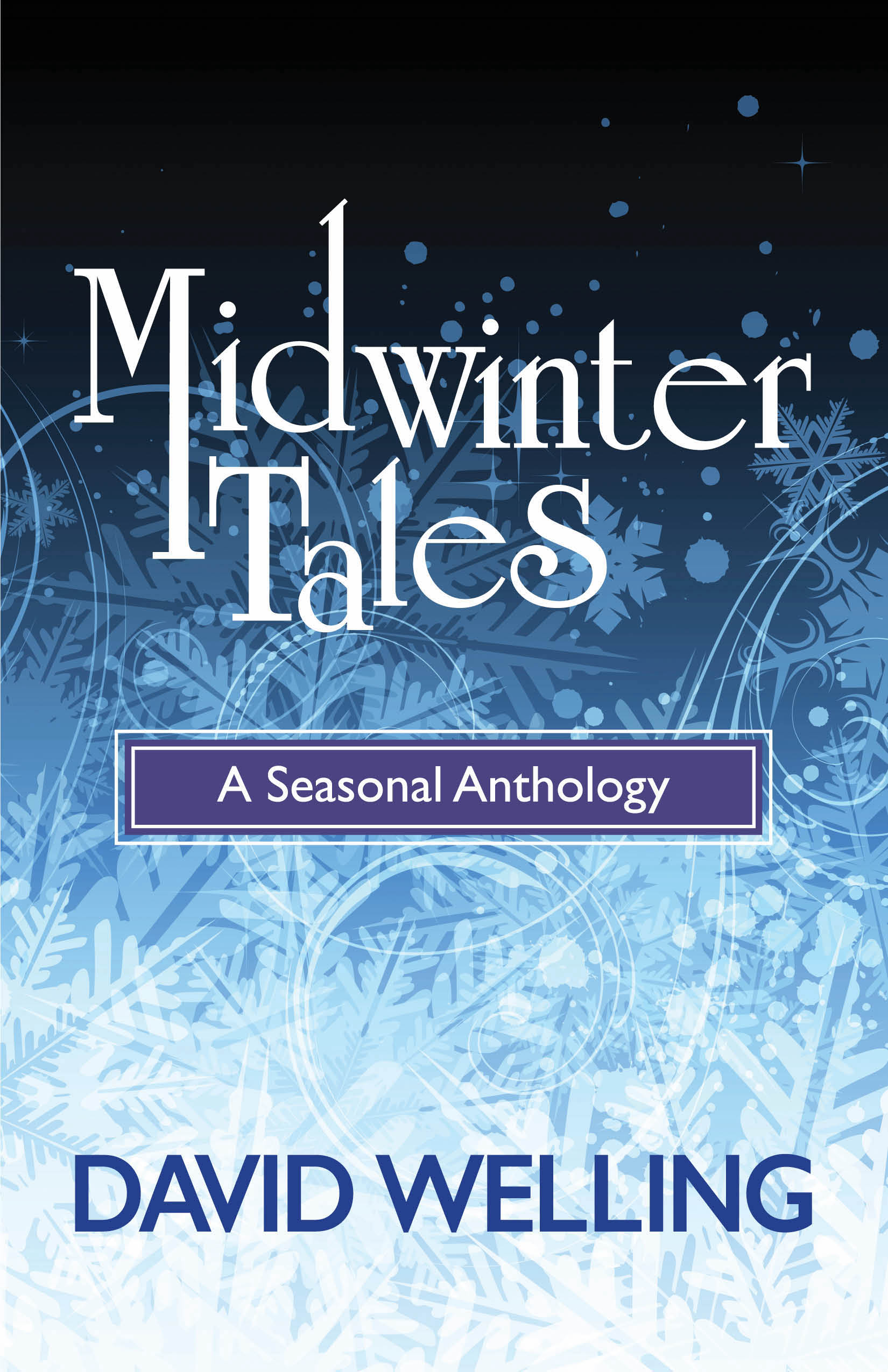 Midwinter Tales: A Seasonal Anthology Book - Perfect Holiday Reading for Cozy Winter Nights by the Fireplace
