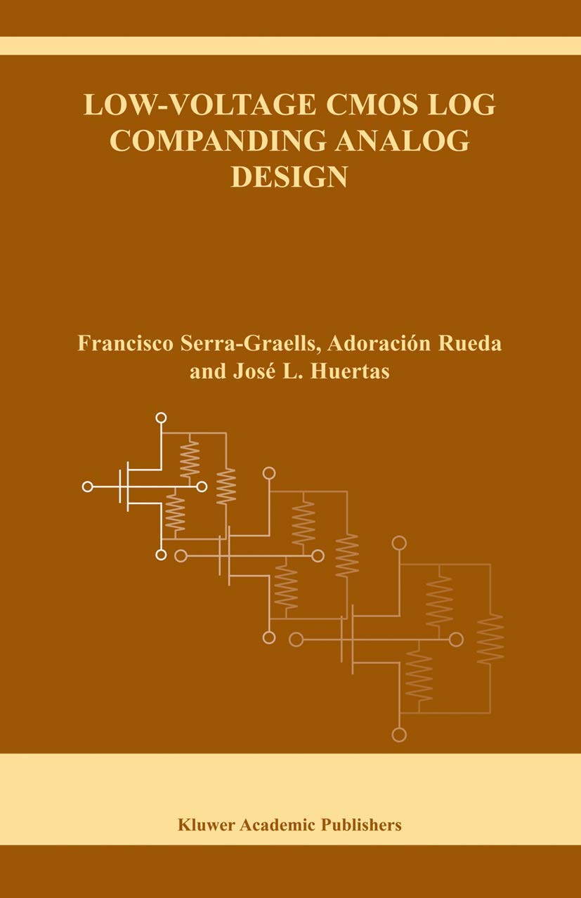 Low-Voltage CMOS Log Companding Analog Design - Engineering & Computer Science Book 733 | Circuit Design Reference for Students & Professionals