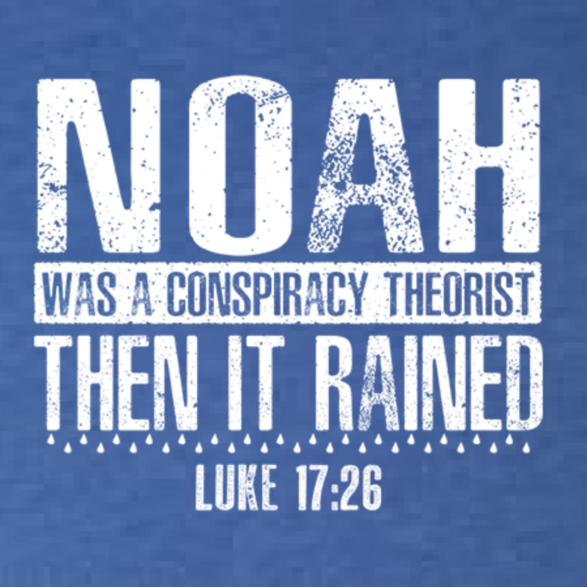 Noah Was a Conspiracy Theorist - Inspirational Christian Men's Premium Tri-Blend T-Shirt - Perfect for Church, Bible Study & Faith-Based Events