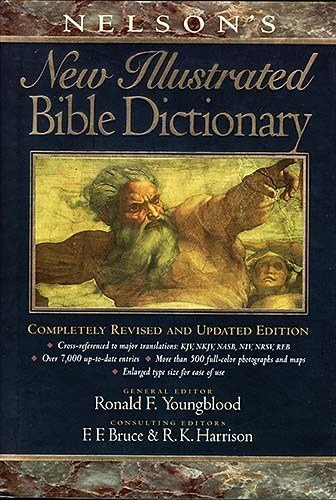 Nelson's New Illustrated Bible Dictionary: Completely Revised & Updated Edition - Comprehensive Biblical Reference for Study, Teaching & Sermon Preparation