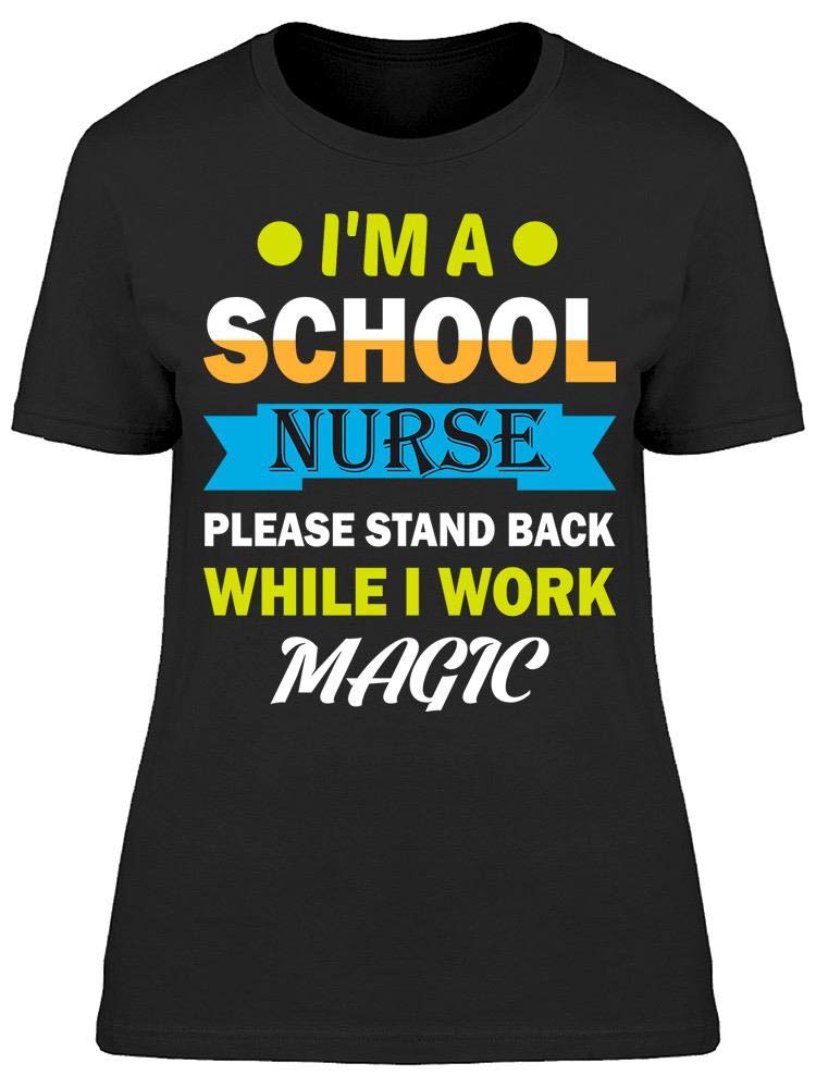 Funny School Nurse T-Shirt for Women - Humorous Quote Tee for Educators & Healthcare Professionals - Perfect for Work, Gifts & Casual Wear