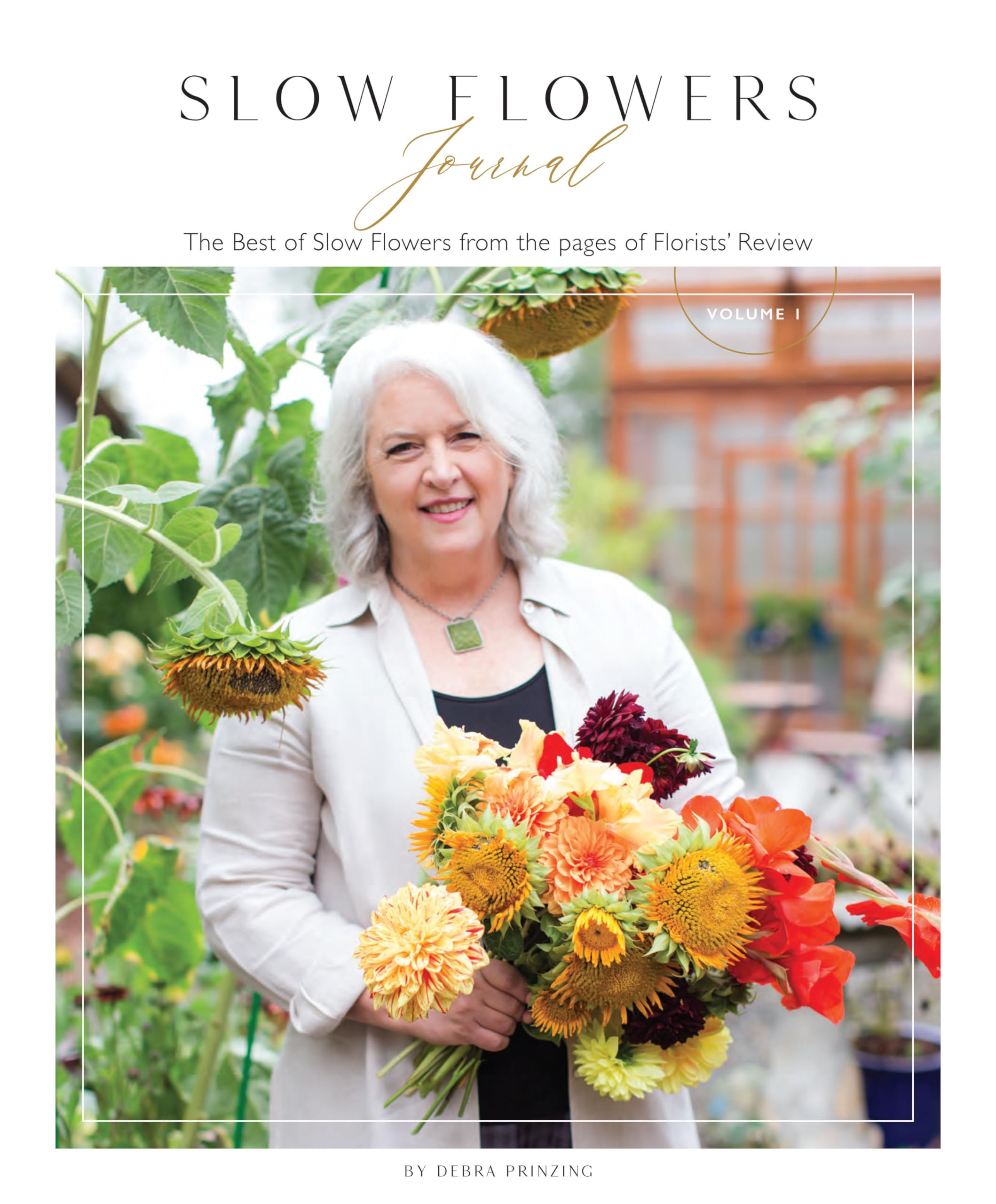 Slow Flowers Journal: The Best of Slow Flowers from Florists' Review - Perfect for Floral Designers, Wedding Planners & Sustainable Flower Enthusiasts