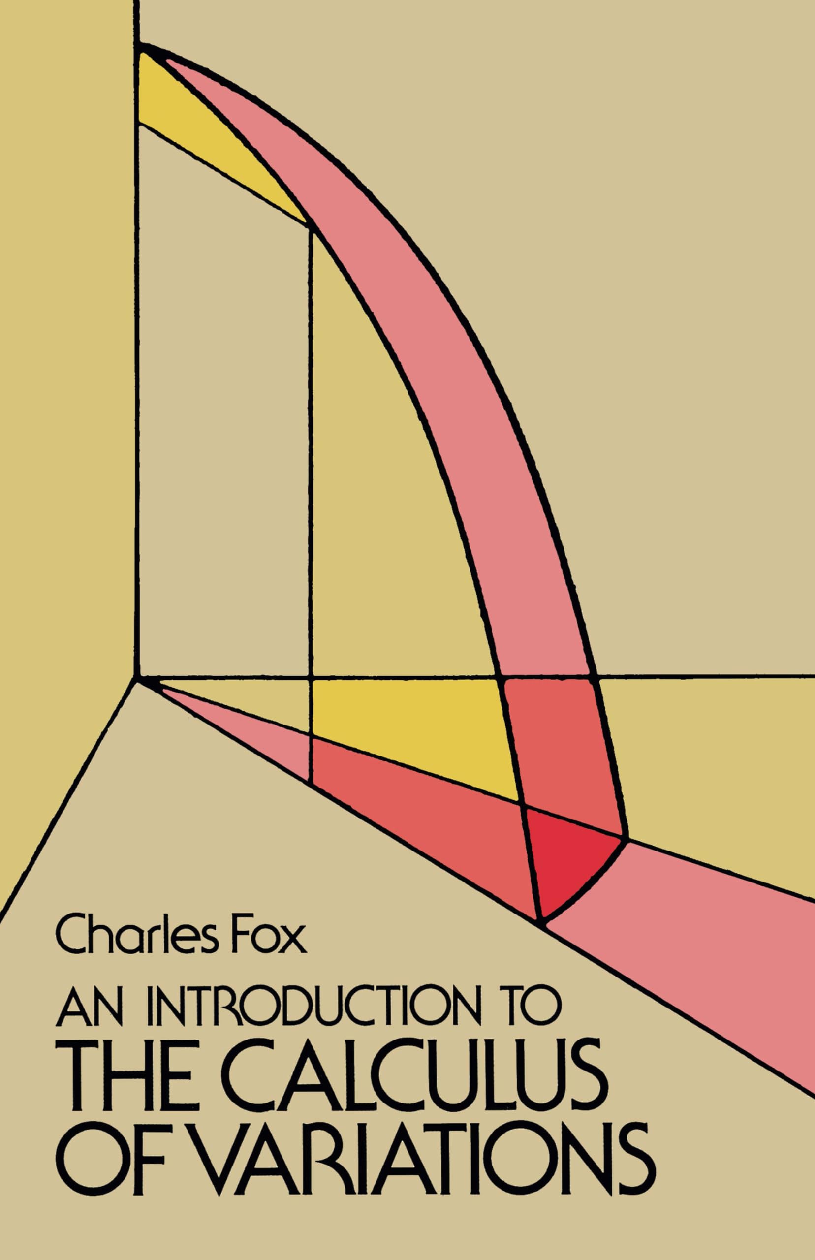 Introduction to the Calculus of Variations - Dover Mathematics Book | Learn Advanced Math Concepts for Physics, Engineering & Economics Students