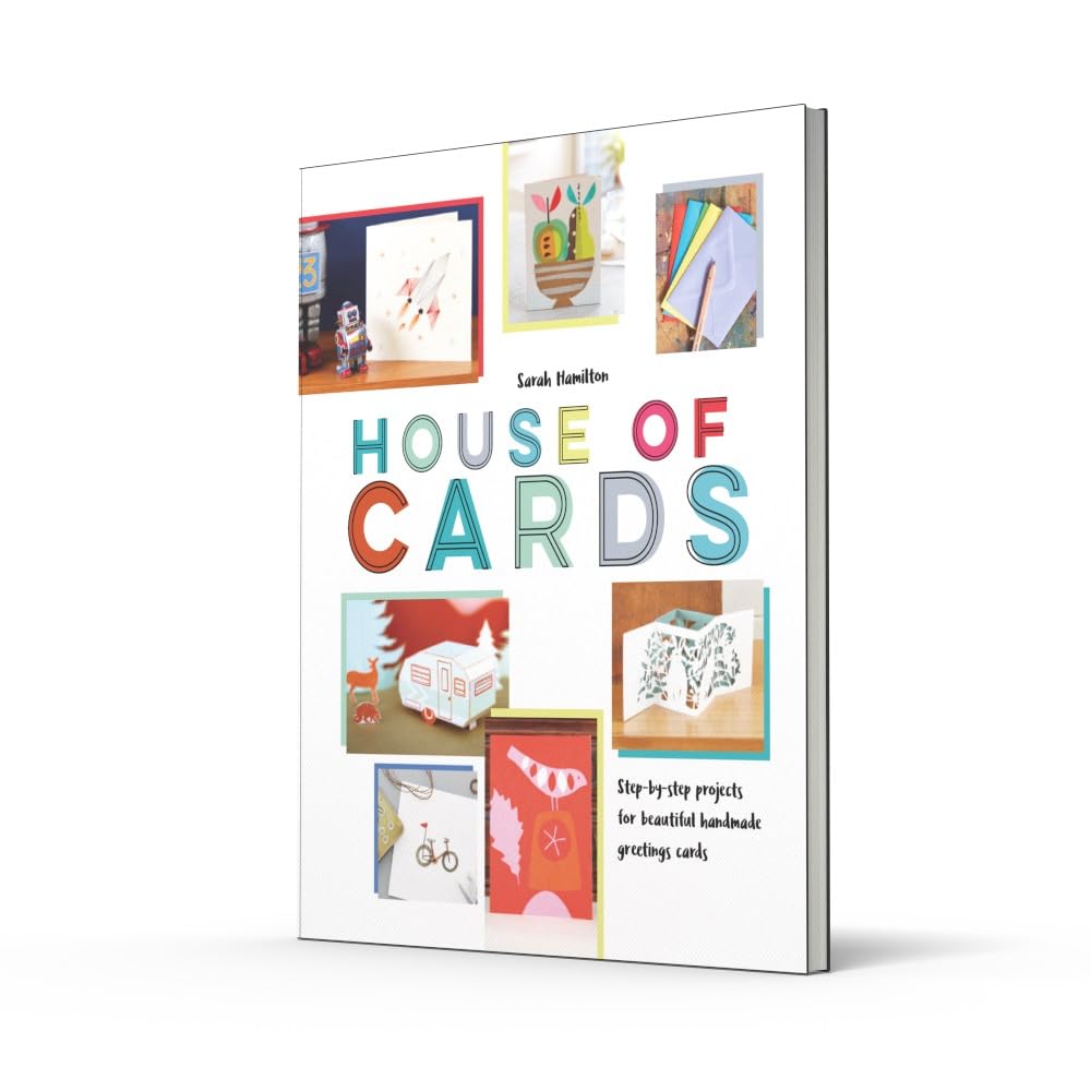 House of Cards: Step-by-Step Guide to Create Beautiful Handmade Greeting Cards for Birthdays, Weddings & Special Occasions